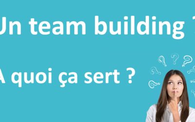 À quoi sert vraiment le team building ?